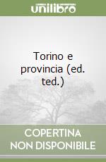 Torino e provincia (ed. ted.) libro