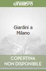 Giardini a Milano