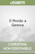 Il Mondo a Genova libro