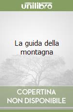 La guida della montagna libro