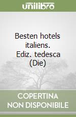 Besten hotels italiens. Ediz. tedesca (Die) libro