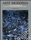 Arte moderna. L'arte contemporanea dal secondo dopoguerra ad oggi. Vol. 39 libro