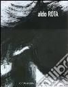 Aldo Rota. Luce e colore-Light and colour. Catalogo della mostra (Milano, 16 ottobre-14 novembre 2003) libro