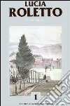 Catalogo generale delle opere di Lucia Roletto. Vol. 1 libro