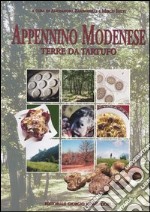 Appennino modenese. Terre da tartufo