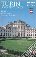 Turin and province. Places, itineraries and traditions libro