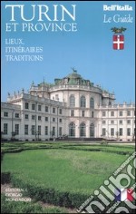 Turin et province. Lieux, itinéraires, traditions libro