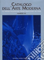 Catalogo dell'arte moderna. Ediz. a colori. Vol. 55 libro