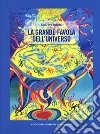 La grande favola dell'universo. Ediz. a colori libro