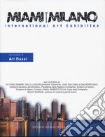 Miami meets Milano. International art exhibition. Catalogo della mostra (Miami, 1-6 dicembre 2018) Ediz. italiana e inglese libro