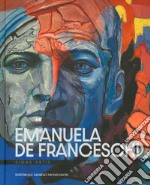 Emanuela De Franceschi. Signa artis. Ediz. illustrata