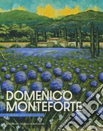 Domenico Monteforte. Signa artis. Ediz. italiana e inglese