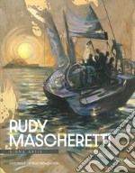 Rudy Mascheretti. Signa artis. Ediz. illustrata libro