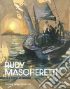 Rudy Mascheretti. Signa artis. Ediz. illustrata libro