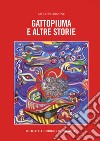 Gattopiuma e altre storie libro di Arnone Giuseppe