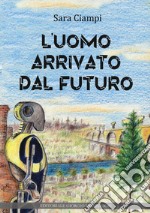 L'uomo arrivato dal futuro libro