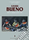 Catalogo generale delle opere di Xavier Bueno. Ediz. illustrata. Vol. 3 libro