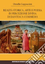 Realtà storica. Arte e poesia in percezione di dantesca libro