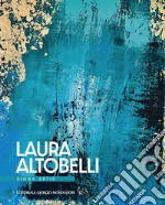 Laura Altobelli. Signa artis. Ediz. italiana e inglese