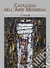 Catalogo dell'arte moderna. Ediz. illustrata. Vol. 58: Gli artisti italiani dal primo Novecento ad oggi libro