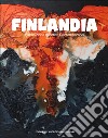 Finlandia. Esposizione di artisti contemporanei. Ediz. illustrata libro