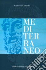 Mediterraneo. Ediz. a colori libro