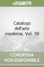 Catalogo dell'arte moderna. Vol. 59