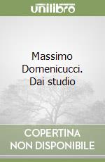 Massimo Domenicucci. Dai studio libro