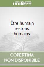 Être humain restons humains libro
