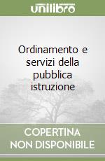 Ordinamento e servizi della pubblica istruzione