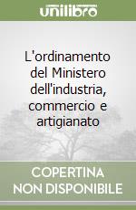 L'ordinamento del Ministero dell'industria, commercio e artigianato libro