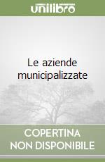 Le aziende municipalizzate libro