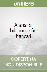 Analisi di bilancio e fidi bancari libro