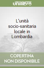 L'unità socio-sanitaria locale in Lombardia libro