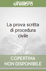 La prova scritta di procedura civile libro