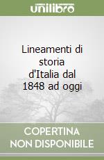 Lineamenti di storia d'Italia dal 1848 ad oggi libro