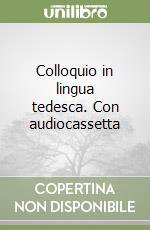 Colloquio in lingua tedesca. Con audiocassetta libro