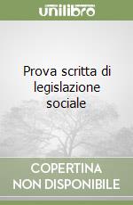 Prova scritta di legislazione sociale libro