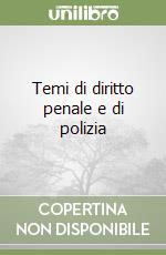 Temi di diritto penale e di polizia libro