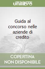 Guida al concorso nelle aziende di credito libro