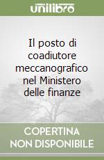 Il posto di coadiutore meccanografico nel Ministero delle finanze libro