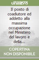Il posto di coadiutore ed addetto alla massima occupazione nel Ministero del lavoro e della previdenza sociale libro
