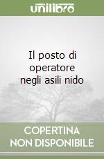 Il posto di operatore negli asili nido libro