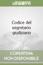 Codice del segretario giudiziario libro