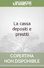 La cassa depositi e prestiti