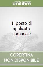 Il posto di applicato comunale libro