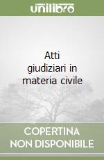 Atti giudiziari in materia civile libro