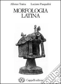 Morfologia latina. Per i Licei e gli Ist. Magistrali libro