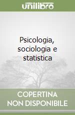 Psicologia, sociologia e statistica libro