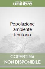 Popolazione ambiente territorio libro